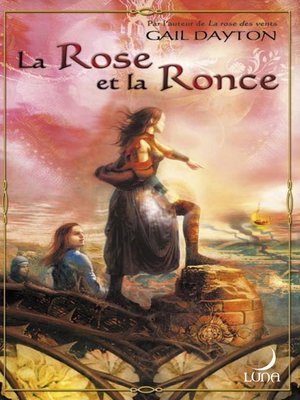 cover image of La Rose et la Ronce (Harlequin Luna)